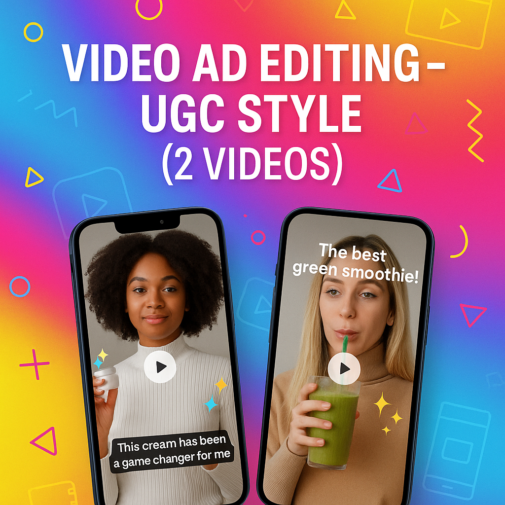 Video Ad Editing – UGC Style (2x Videos)